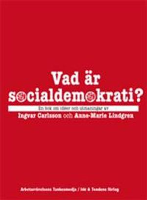 Vad är socialdemokrati? : en bok om idéer och utmaningar | 1:a upplagan