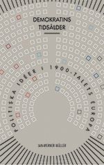 Demokratins tidsålder : politiska idéer i 1900-talets Europa | 1:a upplagan