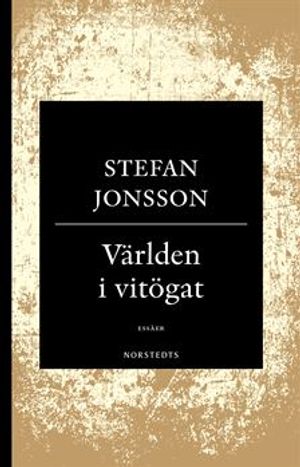 Världen i vitögat : Tre essäer om västerländsk kultur - De andra, Andra platser, Världens centrum | 1:a upplagan