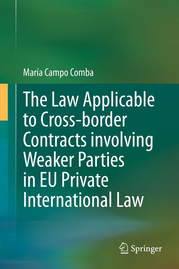 The Law Applicable to Cross-border Contracts involving Weaker Parties in EU Private International Law | 1:a upplagan