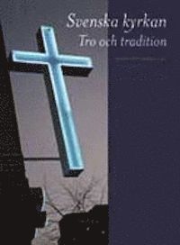 Svenska kyrkan Tro och tradition : tro och tradition | 0:e upplagan