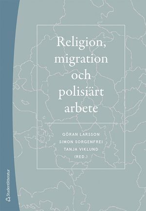 Religion, migration och polisiärt arbete | 1:a upplagan