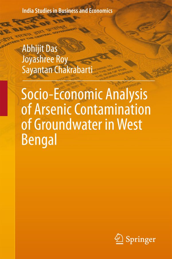 Socio-Economic Analysis of Arsenic Contamination of Groundwater in West Bengal | 1:a upplagan
