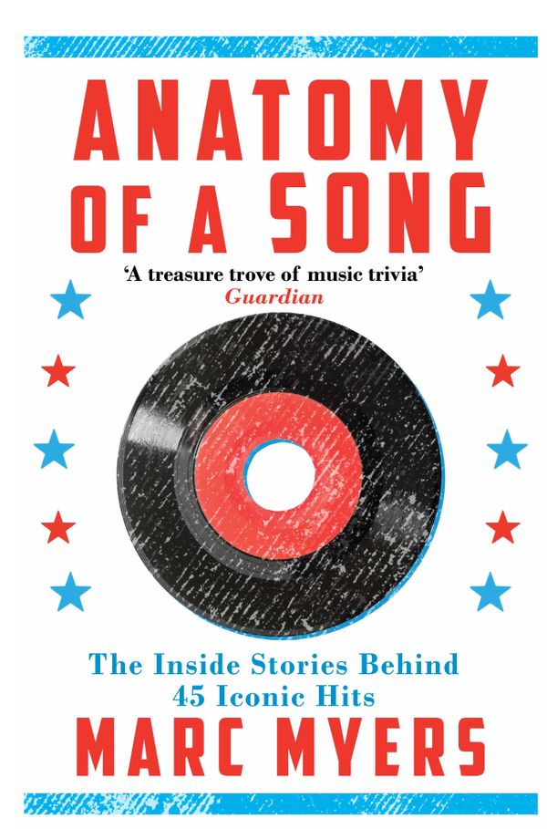 Anatomy of a song - the inside stories behind 45 iconic hits | 0:e upplagan
