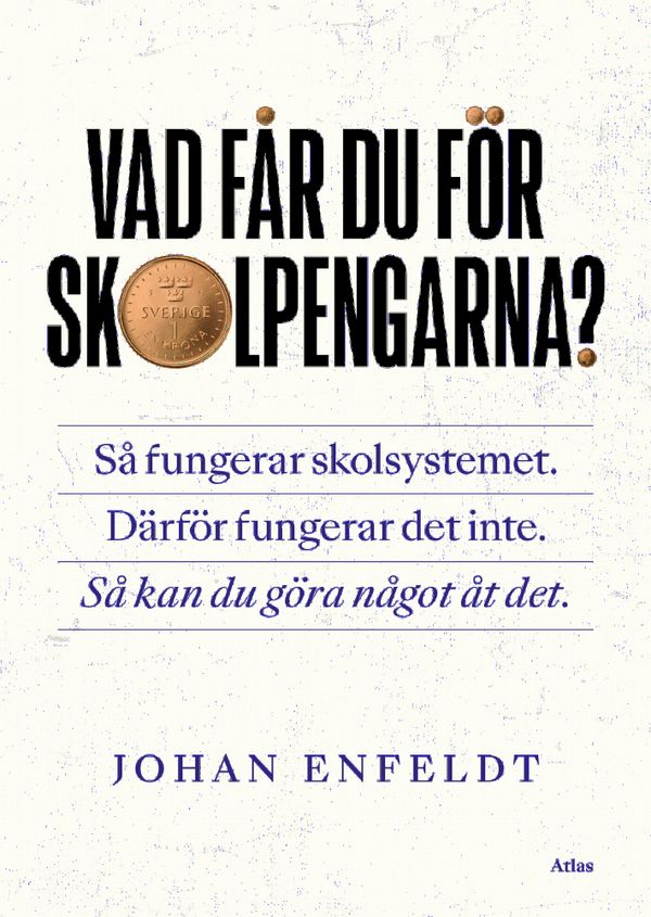Vad får vi för skolpengarna? | 1:a upplagan