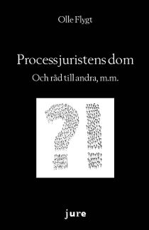 Processjuristens dom – Och råd till andra, m.m.