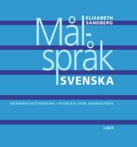 Målspråk svenska - Grammatikövningar i svenska som andraspråk | 1:a upplagan