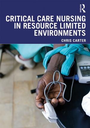 Critical Care Nursing in Resource Limited Environments | 1:a upplagan