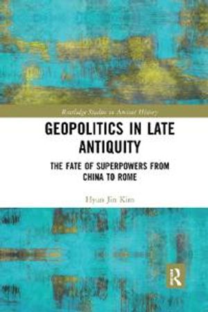 Geopolitics in Late Antiquity | 1:a upplagan