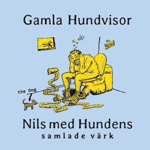 Gamla hundvisor : Nils med Hundens samlade värk | 1:a upplagan