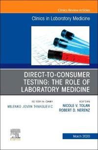 Direct to Consumer Testing: The Role of Laboratory Medicine, An Issue of Cardiology Clinics | 0:e upplagan