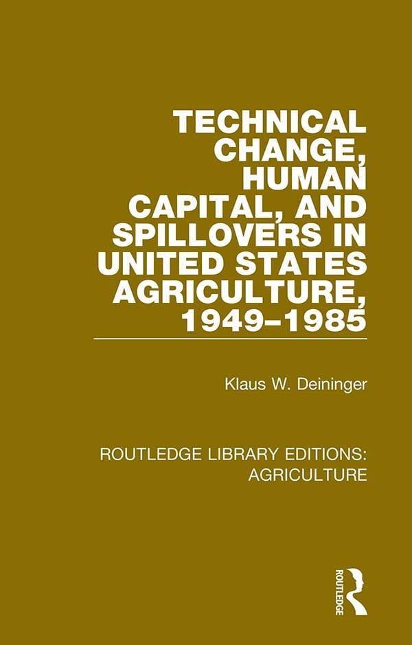 Technical Change, Human Capital, and Spillovers in United States Agriculture, 1949-1985 | 1:a upplagan