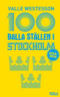 100 balla ställen i Stockholm 2014-2015