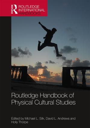 Routledge Handbook of Physical Cultural Studies | 1:a upplagan