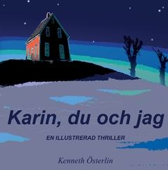 Karin, du och jag : - en illustrerad thriller | 1:a upplagan