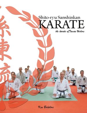 Shito ryu Sanshinkan Karate : The karate of Tamas Weber | 1:a upplagan