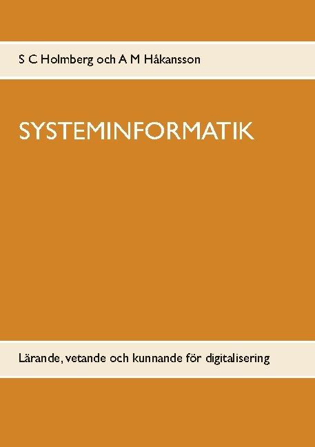 Systeminformatik : lärande, vetande och kunnande för digitalisering | 1:a upplagan