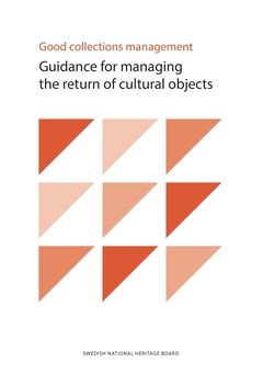 Good collections management : guidance for managing the return of cultural objects | 0:e upplagan