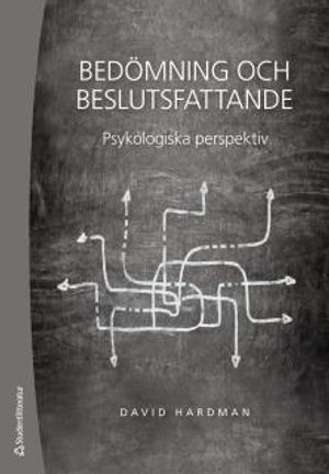 Bedömning och beslutsfattande - Psykologiska perspektiv | 1:a upplagan