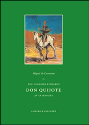 Den snillrike riddaren Don Quijote av La Mancha : första och andra delen | 3:e upplagan