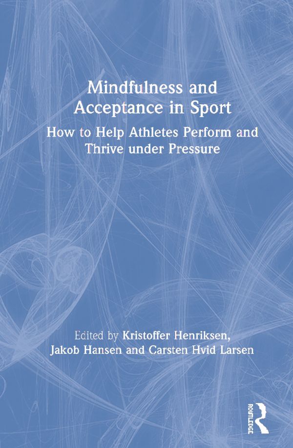 Mindfulness and Acceptance in Sport | 1:a upplagan