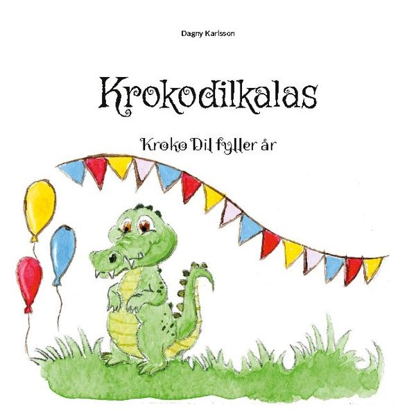 Krokodilkalas : Kroko Dil fyller år | 1:a upplagan