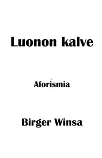 Luonon kalve - Aforismia