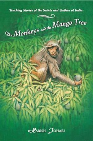 Monkeys And The Mango Tree: Teaching Stories Of The Saints &