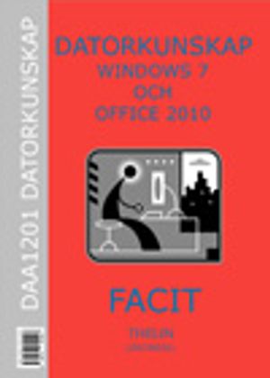 Datorkunskap med Windows 7 och Office 2010 - Facit | 1:a upplagan