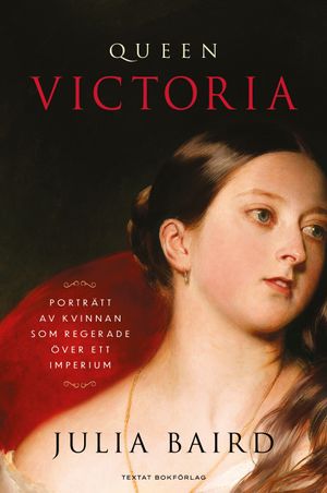 Queen Victoria – Porträtt av kvinnan som regerade över ett imperium