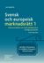 Svensk och europeisk marknadsrätt I : Konkurrensrätten och marknadsekonomins rättsliga grundvalar (2019)