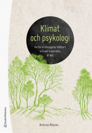 Klimat och psykologi - Varför vi inte agerar hållbart och vad vi kan göra åt det | 1:a upplagan