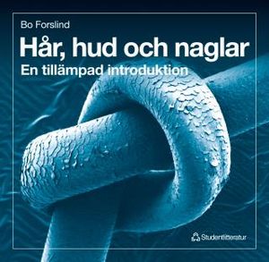 Hår, hud och naglar : En tillämpad introduktion | 1:a upplagan