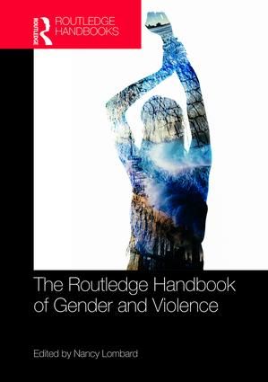 The Routledge Handbook of Gender and Violence | 1:a upplagan