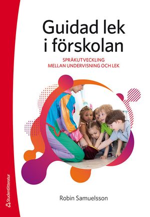 Guidad lek i förskolan - Språkutveckling mellan undervisning och lek | 1:a upplagan