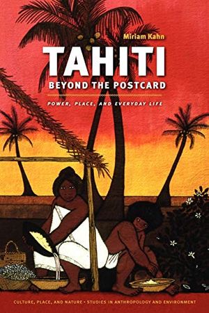 Tahiti Beyond the Postcard