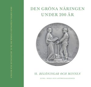 Den gröna näringen under 200 år. Del II Belöningar och minnen