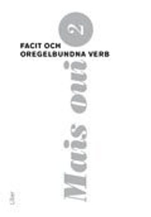 Mais oui 2 Facit och oregelbundna verb | 1:a upplagan