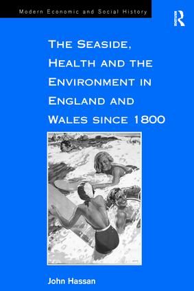 The Seaside, Health and the Environment in England and Wales since 1800 | 1:a upplagan