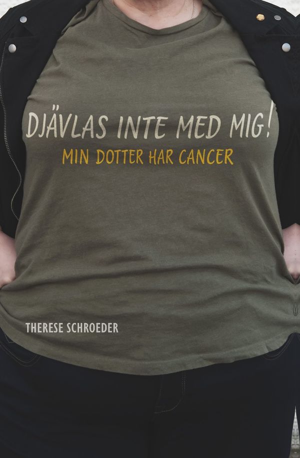 Djävlas inte med mig! Min dotter har cancer | 0:e upplagan
