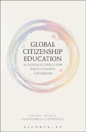 Global Citizenship Education: A Critical Introduction to Key Concepts and Debates