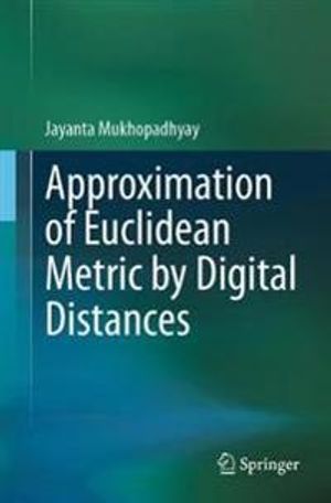 Approximation of Euclidean Metric by Digital Distances | 1:a upplagan