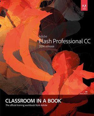 Adobe Flash Professional CC Classroom in a Book (2014 release)