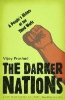Darker nations - a peoples history of the third world