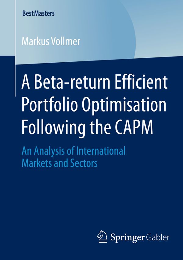 A Beta-return Efficient Portfolio Optimisation Following the CAPM | 1:a upplagan