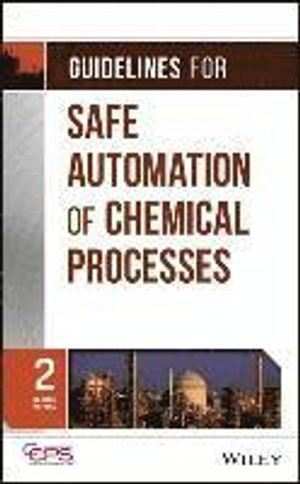 Guidelines for Safe Automation of Chemical Processes, 2nd Edition | 1:a upplagan