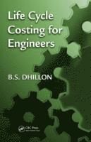 Life Cycle Costing for Engineers - B.S. Dhillon