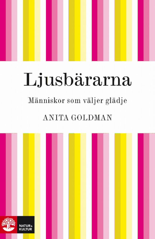 Ljusbärarna : människor som väljer glädje | 1:a upplagan