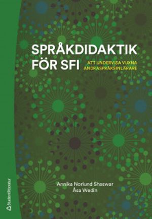 Språkdidaktik för sfi - att undervisa vuxna andraspråksinlärare | 1:a upplagan