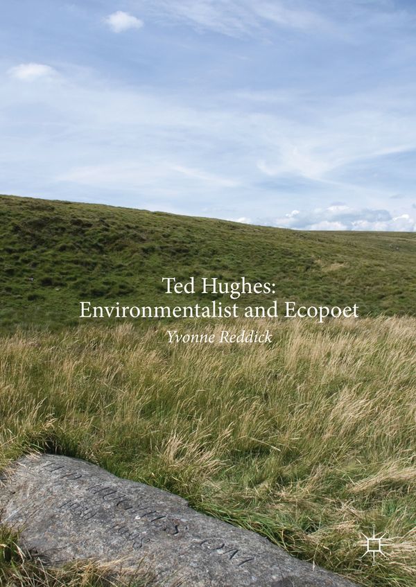 Ted Hughes: Environmentalist and Ecopoet | 1:a upplagan